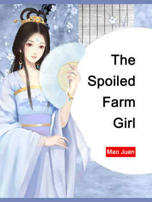 The Spoiled Farm Girl